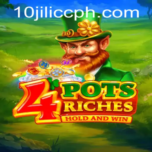 Unveiling 4potsriches: A Thrilling Journey to Fortune with 10JILI.CC