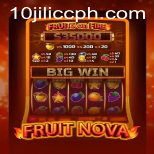 Exploring the Exciting World of FruitNova on 10JILI.CC